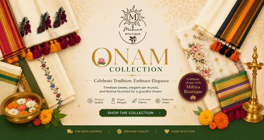Onam 2026: Choose Style, Tradition & Comfort with Mihira Boutique